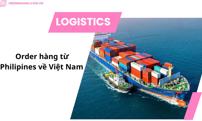 Order Hàng Từ Philippines Về Việt Nam