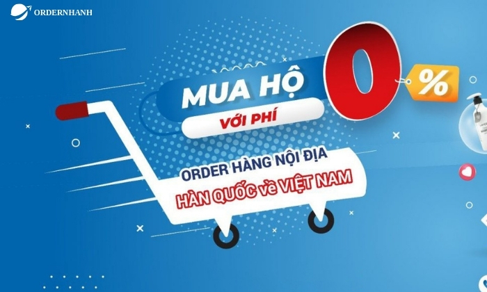 Tìm hiểu dịch vụ Order hàng từ Hàn Quốc về Việt Nam