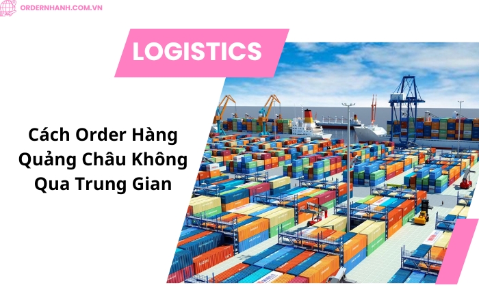 Cách order hàng Quảng Châu không qua trung gian
